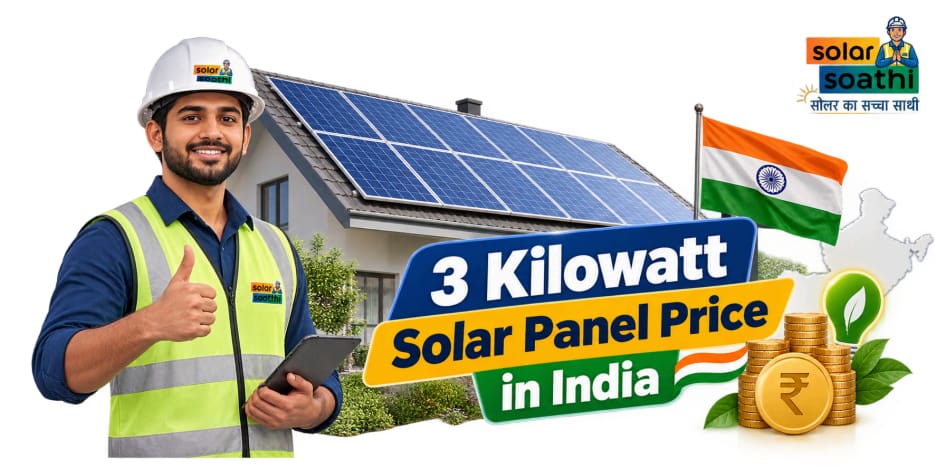 3 Kilowatt Solar Panel Price in India: Cost, Subsidy, Installation & Savings Guide